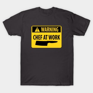 Funny Warning Chef at Work Kitchen Hazard Sign T-Shirt